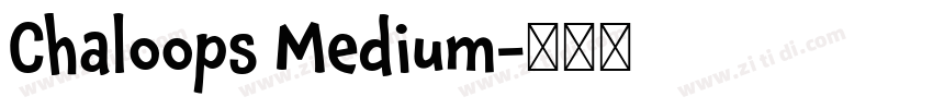 Chaloops Medium字体转换 Chaloops Medium字体转换